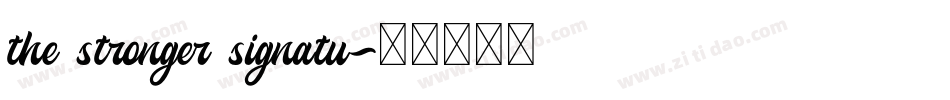 the stronger signatu字体转换